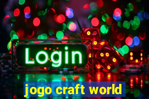 jogo craft world